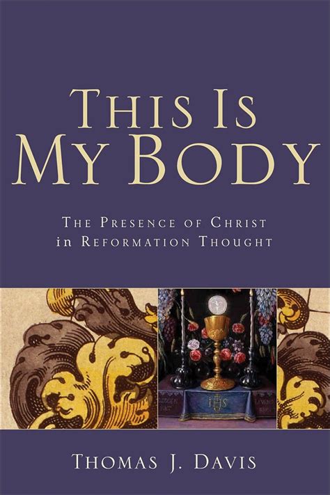 this is my body the presence of christ in reformation thought Doc