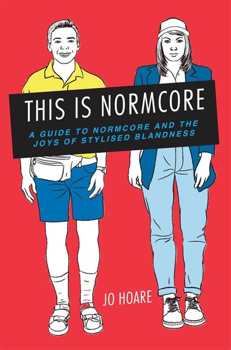 this is normcore a guide to normcore and the joys of stylized blandness PDF