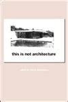 this is not architecture media constructions PDF