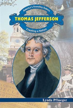 thomas jefferson creating a nation americas founding fathers Epub