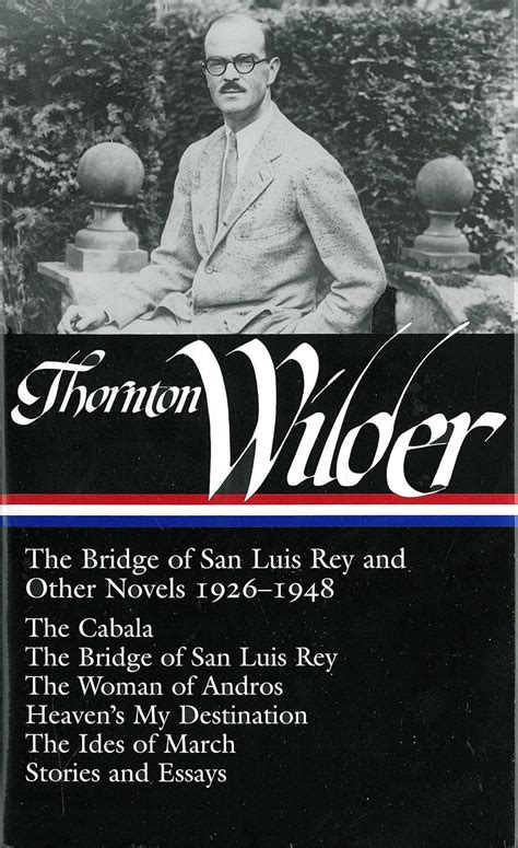 thornton wilderthe bridge of san luis rey and other novels 1926 1948 library of america no 194 PDF