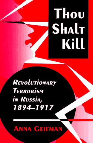 thou shalt kill revolutionary terrorism in russia 1894 1917 Reader
