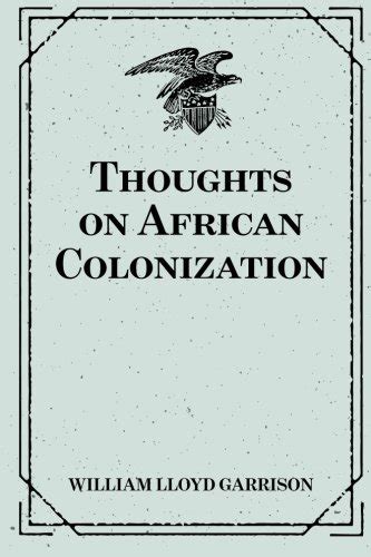 thoughts african colonization william garrison Reader