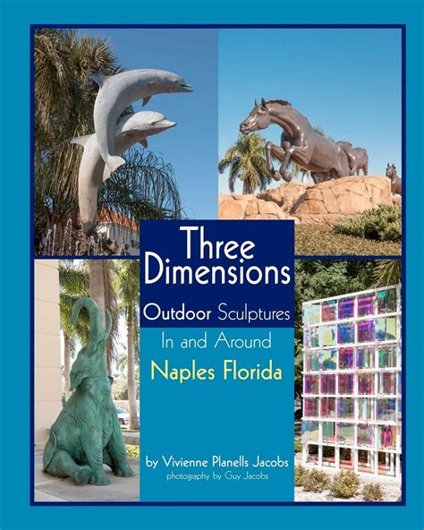 three dimensions outdoor sculpture in and around naples florida Reader