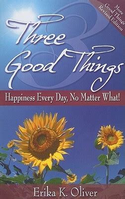 three good things happiness every day no matter what Doc