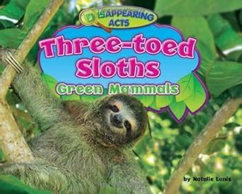 three toed sloths green mammals disappearing acts Kindle Editon