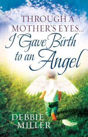 through a mothers eyes i gave birth to an angel Epub