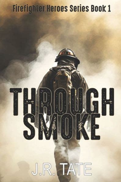 through smoke firefighter heroes trilogy Reader
