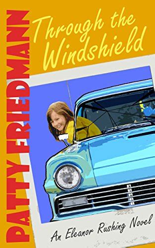 through the windshield an extremely controversial dark comedy the eleanor rushing series book 1 Reader