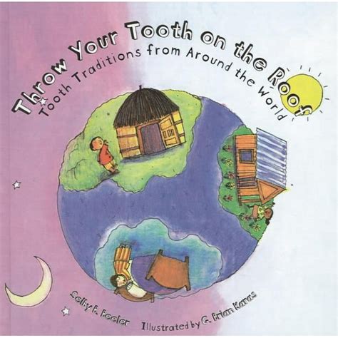 throw your tooth on the roof tooth traditions from around the world Doc