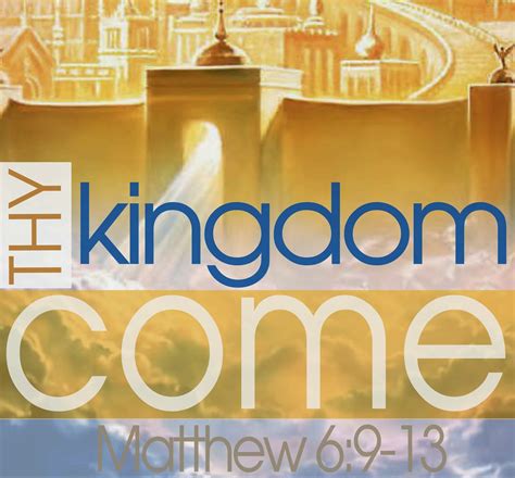 thy kingdom come thy will be done