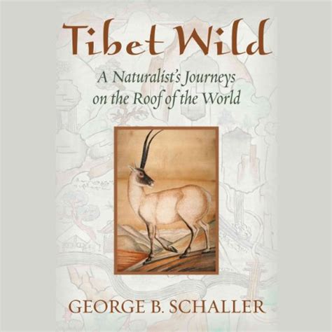 tibet wild a naturalists journeys on the roof of the world Kindle Editon