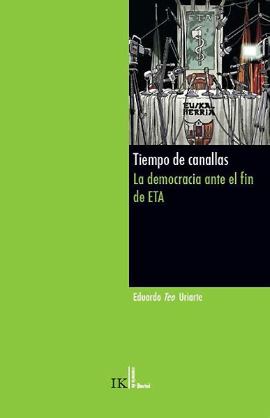 tiempo de canallas la democracia ante el fin de eta memoria de libertad Kindle Editon