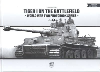 tiger i on the battlefield world war two photobook series vol 7 Reader