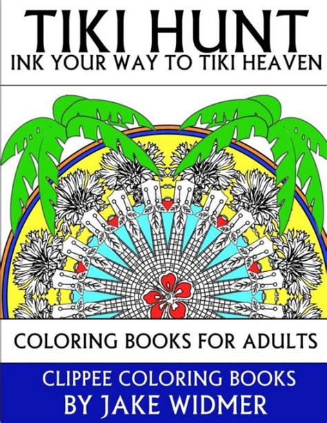 tiki hunt ink your way to tiki heaven coloring books for adults PDF