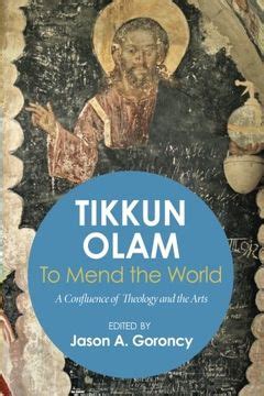 tikkun olam to mend the world a confluence of theology and the arts PDF