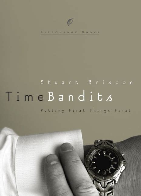 time bandits putting first things first lifechange books PDF