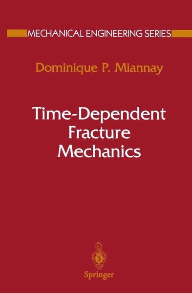 time dependent fracture mechanics time dependent fracture mechanics Kindle Editon