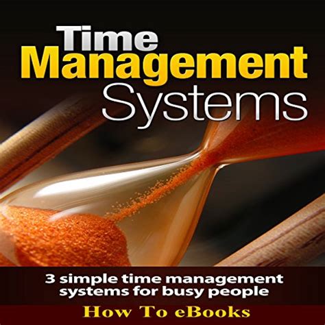 time management systems 3 simple time management systems for busy people Epub