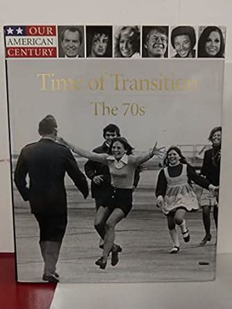 time of transition the 70s our american century Doc