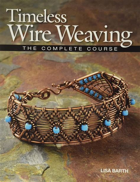 timeless wire weaving the complete course Kindle Editon