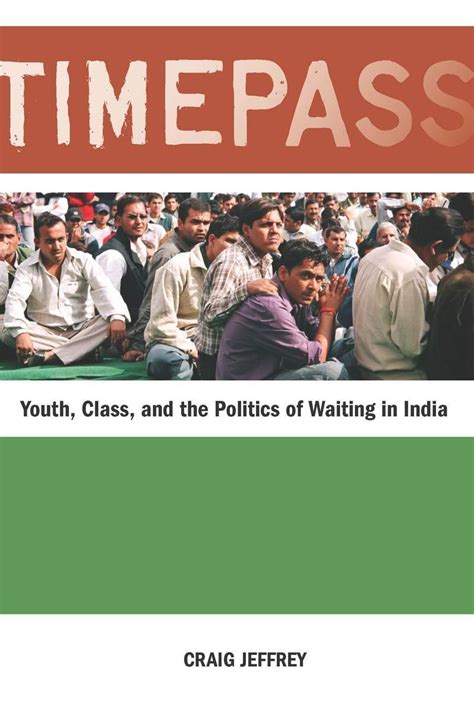 timepass youth class and the politics of waiting in india Reader