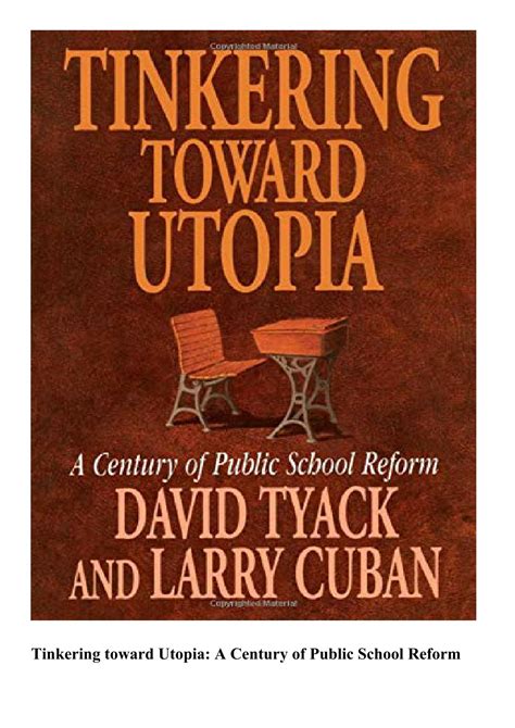 tinkering toward utopia a century of public school reform Reader
