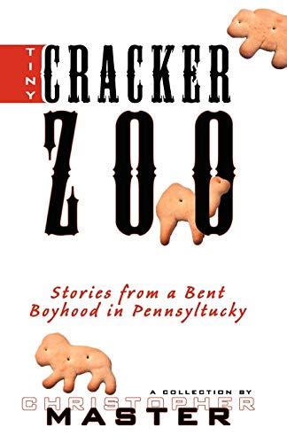 tiny cracker zoo stories from a bent boyhood in pennsyltucky Reader