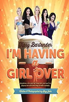 tipsy bartender quot i m having a girl over quot kindle edition Doc