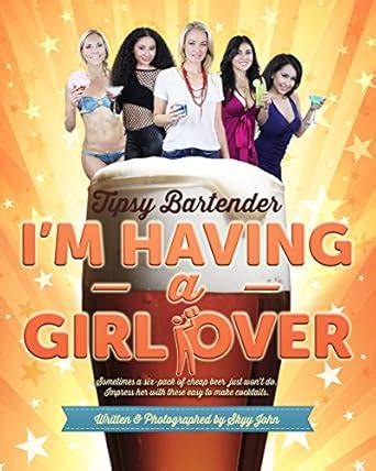 tipsy bartender quot i m having a girl over quot kindle edition Doc