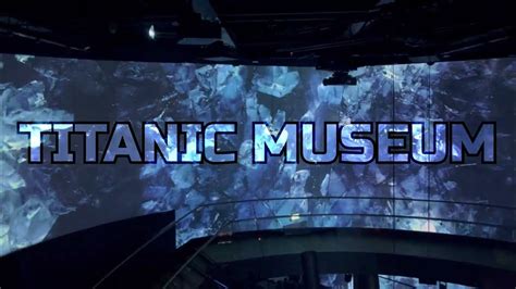 Titanic Museum Walkthrough