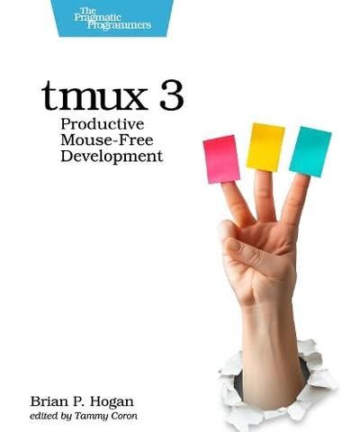 tmux Productive Mouse-Free Development PDF