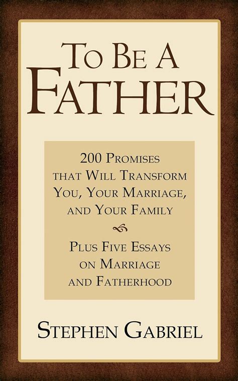 to be a father 200 promises that will transform you your marriage and your family Kindle Editon