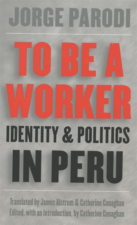 to be a worker identity and politics in peru latin america in translation or en traduccion or em traduÃ§Ã£o Doc