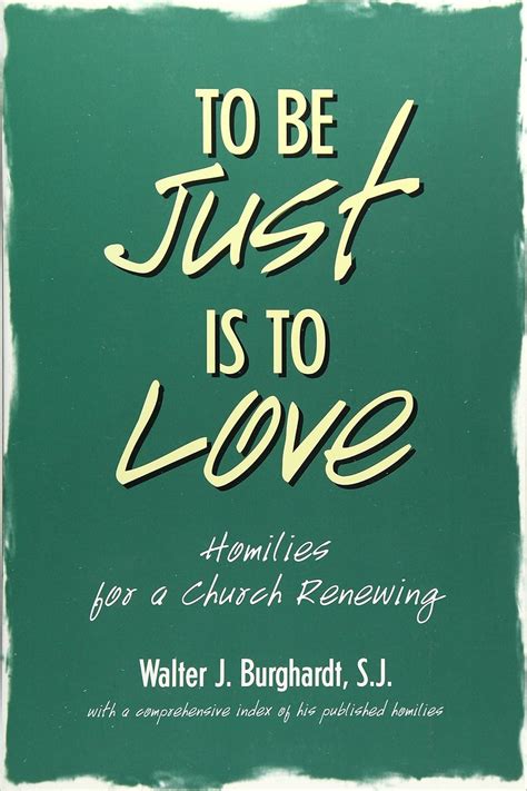 to be just is to love homilies for a church renewing Epub