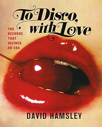 to disco with love the records that defined an era Reader