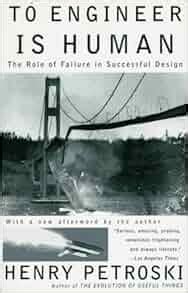 to engineer is human the role of failure in successful design Doc