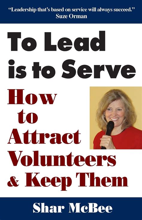 to lead is to serve how to attract volunteers and keep them Doc