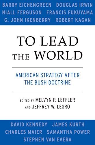 to lead the world american strategy after the bush doctrine PDF