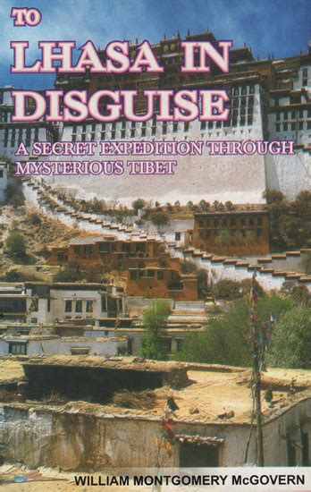 to lhasa in disguise a secret expedition through mysterious tibet Doc