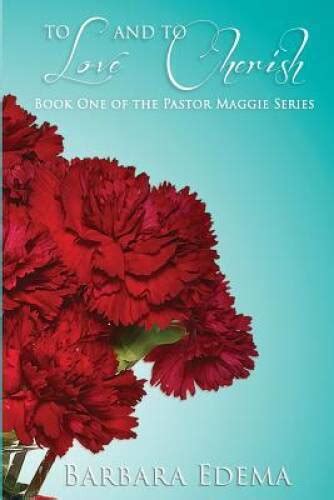 to love and to cherish the pastor maggie series volume 1 Doc
