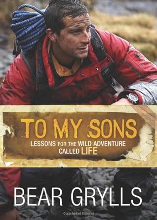 to my sons lessons for the wild adventure called life PDF