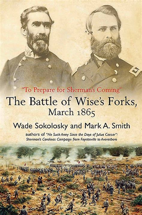 to prepare for shermans coming the battle of wises forks march 1865 PDF