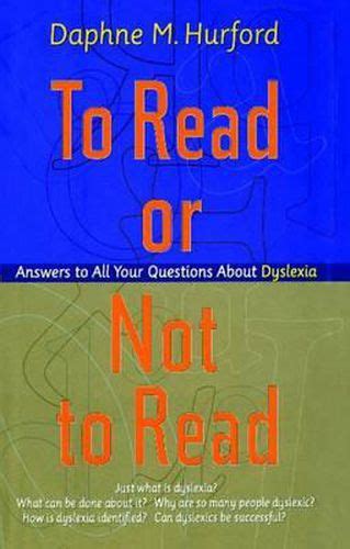 to read or not to read answers to all your questions about dyslexia Reader