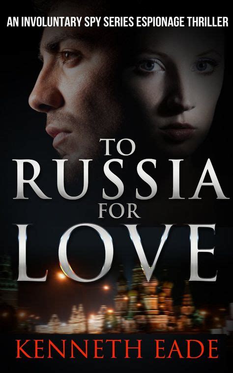 to russia for love an involuntary spy series espionage thriller Reader