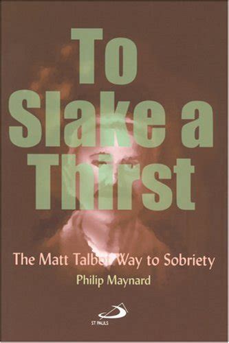 to slake a thirst the matt talbot way to sobriety Reader