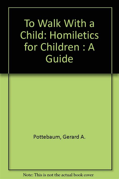 to walk with a child homiletics for children a guide Epub