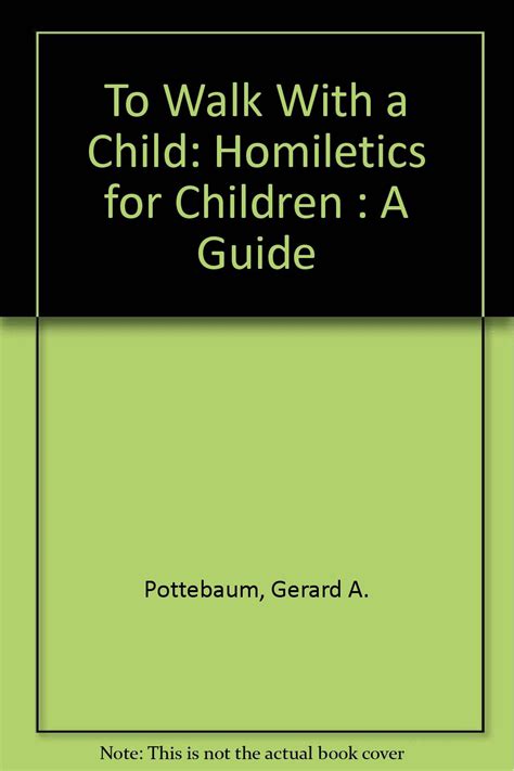 to walk with a child homiletics for children a guide Epub