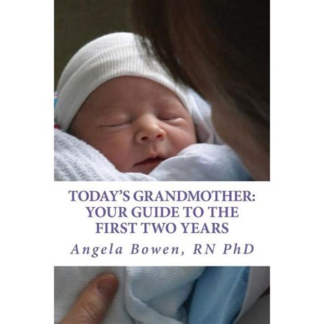 todays grandmother your guide to the first two years a lot has changed since you had your baby the how to Doc