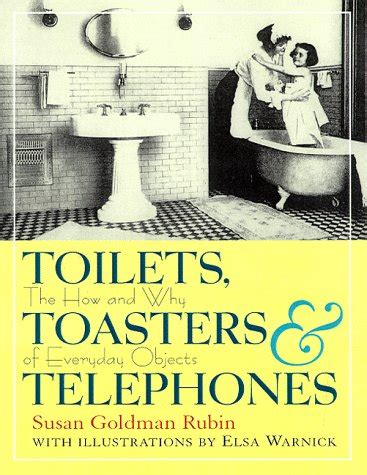 toilets toasters and telephones the how and why of everyday objects Epub